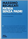 Patria senza padri. Psicopatologia della politica italiana