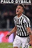 Paulo Dybala: La Joya Argentina