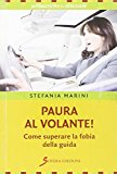 Paura al volante! Come superare la fobia della guida