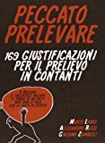 Peccato prelevare. 169 giustificazioni per il prelievo in contanti