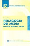 Pedagogia dei media. Questioni, percorsi e sviluppi