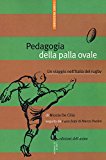 Pedagogia della palla ovale. Un viaggio nell'Italia del rugby