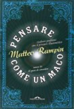 Pensare come un mago. Risolvere i problemi con il pensiero illusionistico