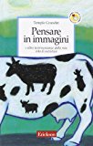 Pensare in immagini. E altre testimonianze della mia vita di autistica