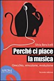 Perché ci piace la musica. Orecchio, emozione, evoluzione