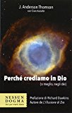 Perché crediamo in Dio (o meglio, negli dei)