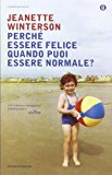 Perché essere felice quando puoi essere normale?