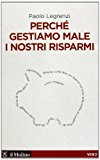 Perché gestiamo male i nostri risparmi