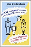 Perché gli uomini lasciano sempre alzata l’asse del water e le donne occupano il bagno per ore?