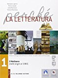 Perché la letteratura. Con e-book. Con espansione online. Per le Scuole superiori: 1