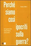 Perché siamo così ipocriti sulla guerra? Un generale della Nato racconta