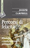 Percorsi di felicità. Mitologia e trasformazione personale