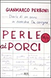 Perle ai porci. Diario di un anno in cattedra. Da carogna