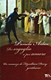 Per orgoglio o per amore. Un romanzo di Fitzwilliam Darcy, gentiluomo