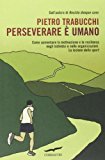 Perseverare è umano. Come aumentare la motivazione e la resilienza negli individui e nelle organizzazioni. La lezione dello sport