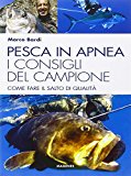 Pesca in apnea. I consigli del campione. Come fare il salto di qualità