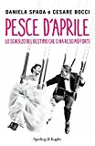 Pesce d'aprile. Lo scherzo del destino che ci ha reso più forti