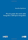 Piccola Guida Alla Tutela Della Fotografia E Dell'opera Fotografica