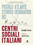 Piccolo atlante storico geografico dei centri sociali italiani