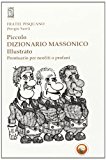 Piccolo dizionario massonico illustrato. Prontuario per neofiti o profani