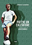 Più che un calciatore. L’incredibile storia di Laszlo Kubala