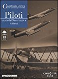 Piloti. Storia dell’aeronautica italiana. DVD. Con libro