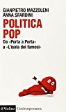 Politica pop. Da «Porta a porta» a «L’isola dei famosi»