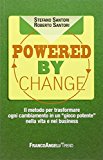 Powered by change. Il metodo per trasformare ogni cambiamento in un «gioco potente» nella vita e nel business