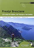 Prealpi bresciane. 125 cime tra Sebino, Val trompia e Val Sabbia