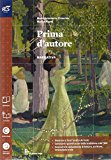 Prima d’autore. Con narrativa-Percorsi-INVALSI. Con extrakit. Con e-book. Con espansione online. Per le Scuole superiori: 1