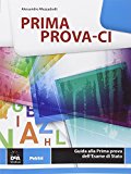 Prima prova-ci per la maturità. Con espansione online. Per le Scuole superiori