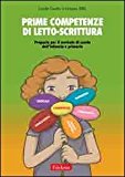 Prime competenze di letto-scrittura. Proposte per il curricolo di scuola dell’infanzia e primaria