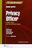 Privacy Officer. La figura chiave della data protection europea