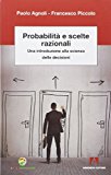 Probabilità e scelte razionali. Una introduzione alla scienza delle decisioni