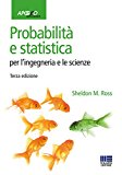 Probabilità e statistica per l’ingegneria e le scienze