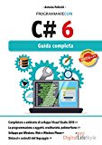 Programmare con C# 6. Guida completa