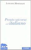 Pronto soccorso dell'italiano. Ortografia, punteggiatura, congiuntivo