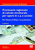 Prontuario ragionato di calcolo strutturale per opere in c.a. e acciaio. Per l’esame di di Stato e la professione