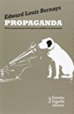 Propaganda. Della manipolazione dell’opinione pubblica in democrazia