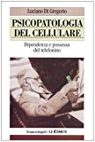 Psicopatologia del cellulare. Dipendenza e possesso del telefonino