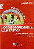 Pulcini 3° anno. Gioco e propedeurica alla tattica. 90 esercizi e giochi tattici per una programmazione annuale in 36 sedute. Con DVD