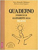 Quaderno d'esercizi di allenamento alla felicità