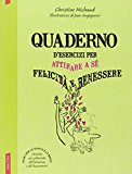 Quaderno d'esercizi per attirare a sé felicità e benessere