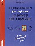 Quaderno d'esercizi per imparare le parole del francese: 1