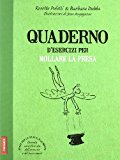 Quaderno d’esercizi per mollare la presa