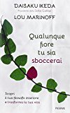 Qualunque fiore tu sia sboccerai. Scopri il tuo filosofo interiore e trasforma la tua vita