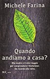 Quando andiamo a casa? Mia madre e il mio viaggio per comprendere l'Alzheimer. Un ricordo alla volta