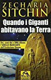 Quando i Giganti abitavano la terra. Dei, semi-dei e DNA alieno: l’anello mancante dell’evoluzione umana