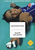 Quando sarai grande. La mia vita raccontata ad Andrea Schiavon