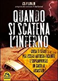 Quando si scatena l'inferno. Cosa ti serve per essere autosufficiente e sopravvivere in caso di disastro